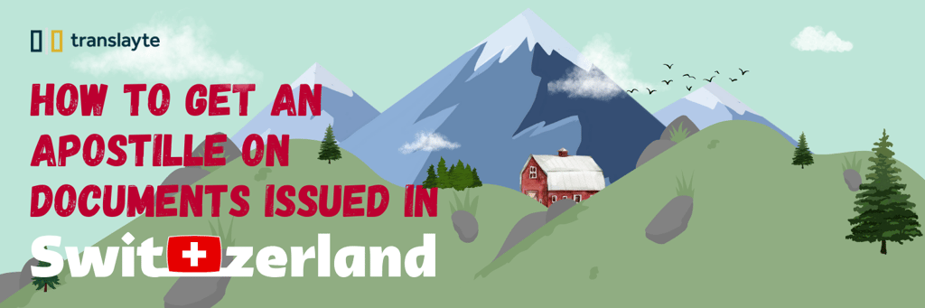 How To Get An Apostille On Documents Issued In Switzerland